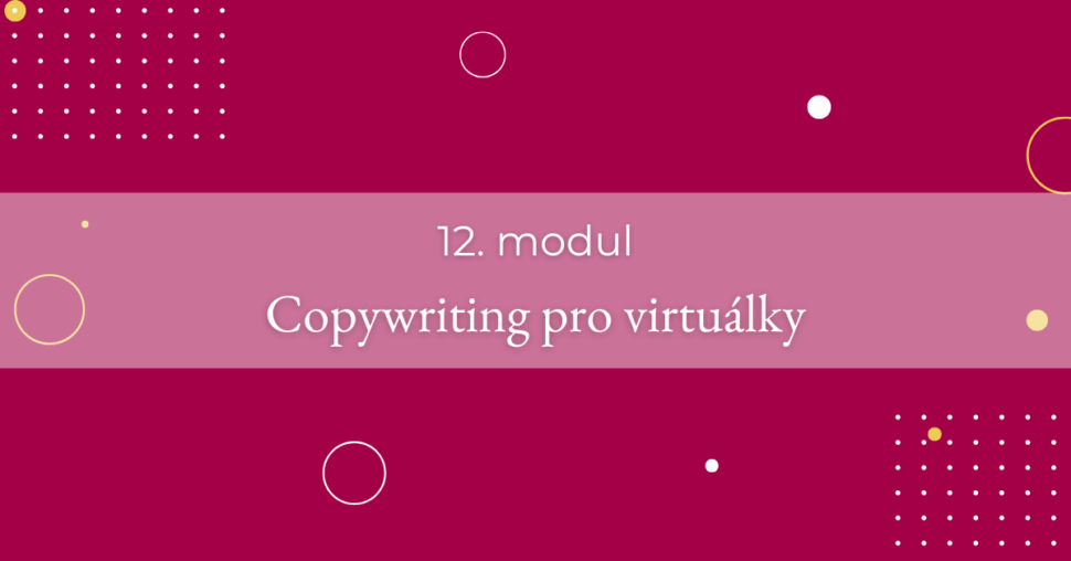 12. modul - Copywriting pro virtuálky