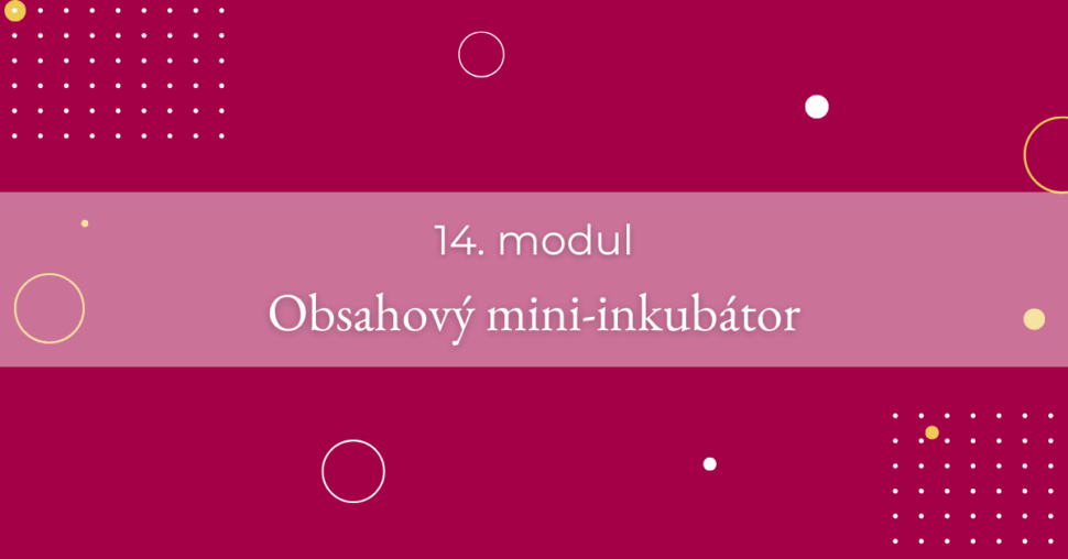 14. modul - Obsahový mini-inkubátor