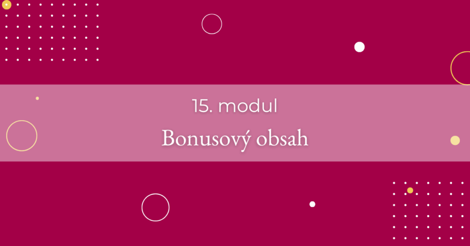 15. modul - Bonusový obsah