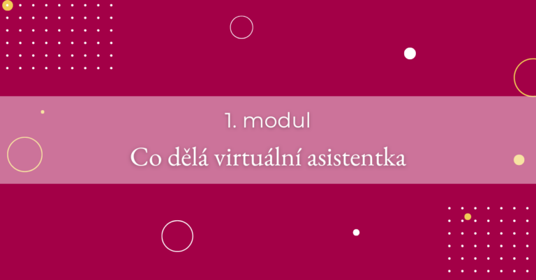 1. modul - Co dělá virtuální asistentka